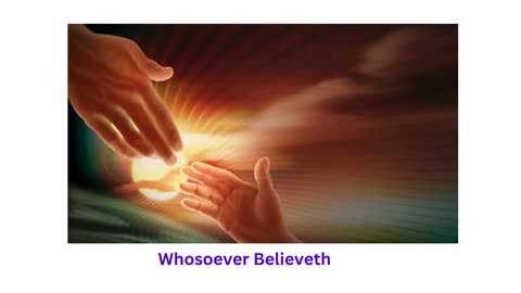 Whosoever Believeth - Song - All Rights Reserved