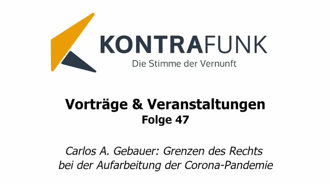 Kontrafunk Vortrag Folge 47: Carlos A. Gebauer: Grenzen bei der Aufarbeitung der Pandemie