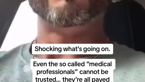 Medical professionals cannot be trusted ? Are you agree with this statement