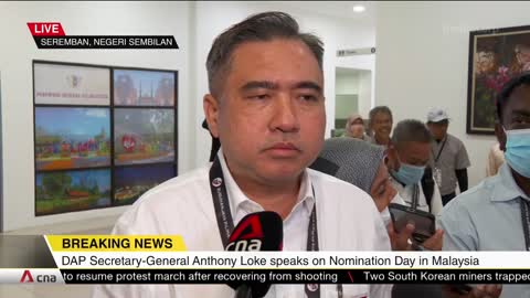 Malaysia GE15: DAP Secretary-General Anthony Loke at nomination centre in Seremban