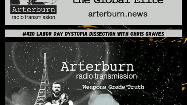 Arterburn Radio Transmission 420 Labor Day Dystopia Dissection with Chris Graves