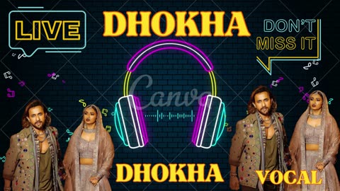 DHOKHA HINDI SONGS (WITHOUT MUSIC ONLY VOCAL)