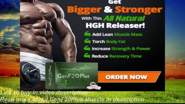 Get BIGGER and STRONGER with All natural HGH Releaser GenF20Plus