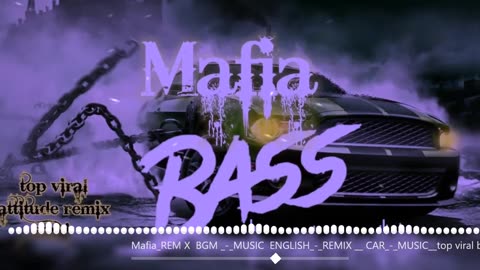 BGM MUSIC ENGLISH REMIX_Mafia REMiX CAR MUSIC