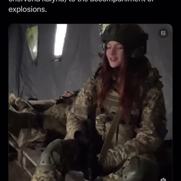 UA POV: Ukrainian female soldier singing a tune to the accompaniment of explosions.