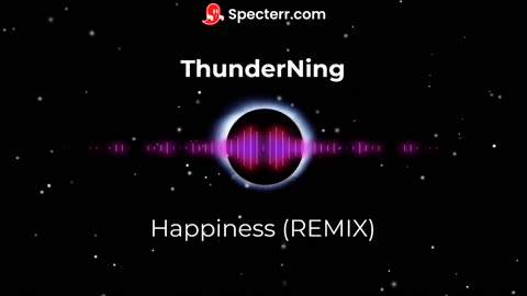 ThunderNing - Happiness Remix