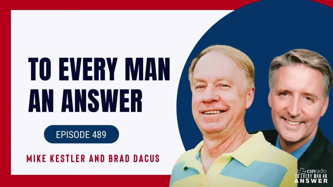 Episode 489 - Pastor Mike Kestler and Brad Dacus on To Every Man An Answer