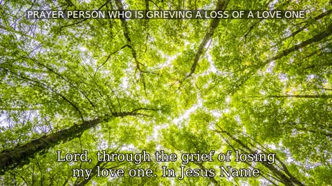 PRAYER FOR A PERSON WHO IS GRIEVING A LOSS OF A LOVE ONE