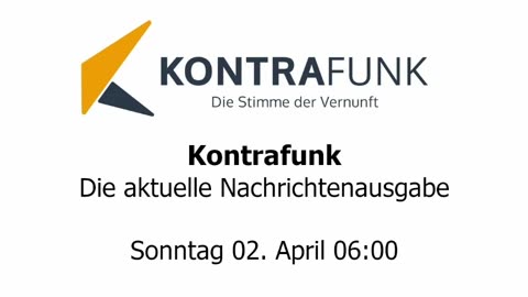 Kontrafunk - Die Aktuelle Nachrichtenausgabe - Sonntag 02.04.2023 - 06:00