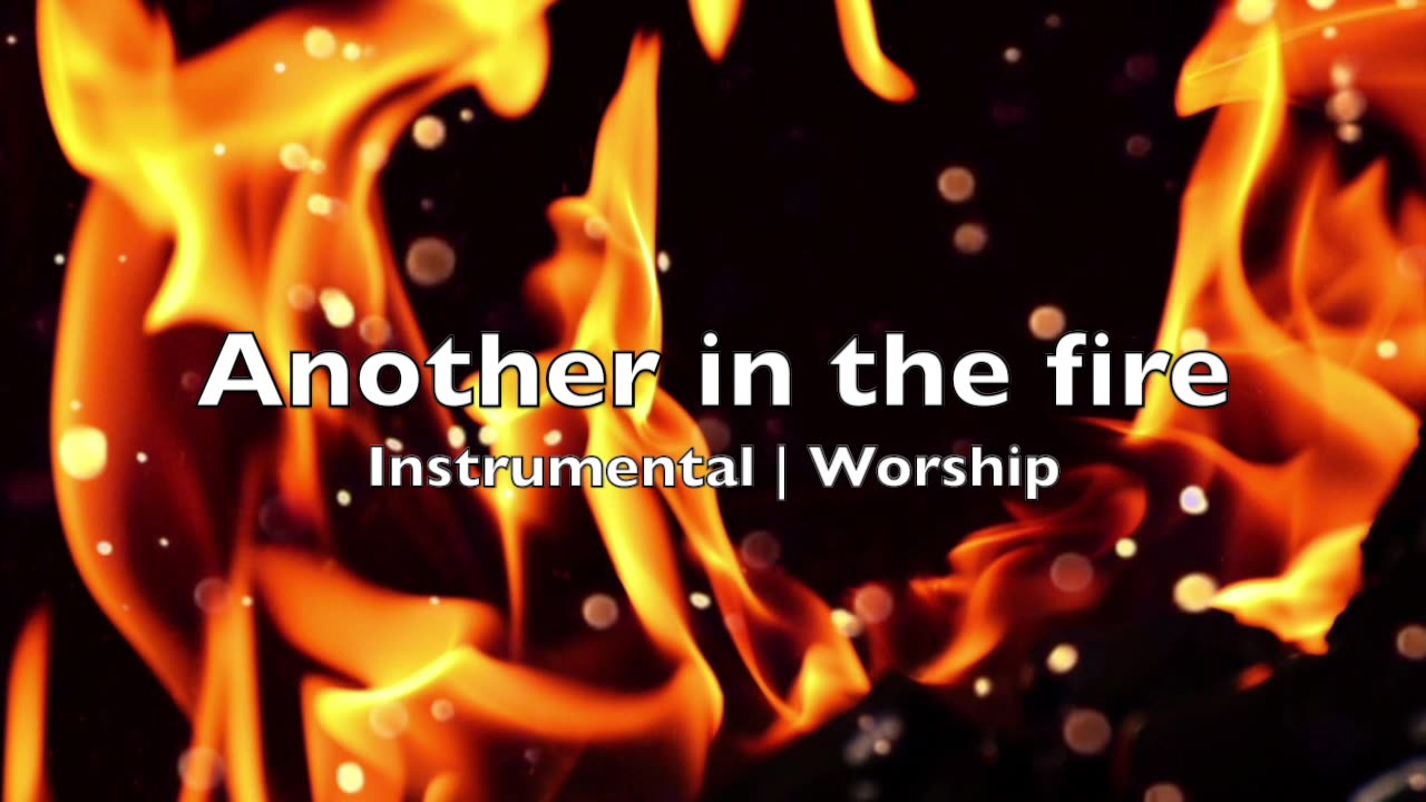 Another in the fire | instrumental | Worship | Prayer | soothing