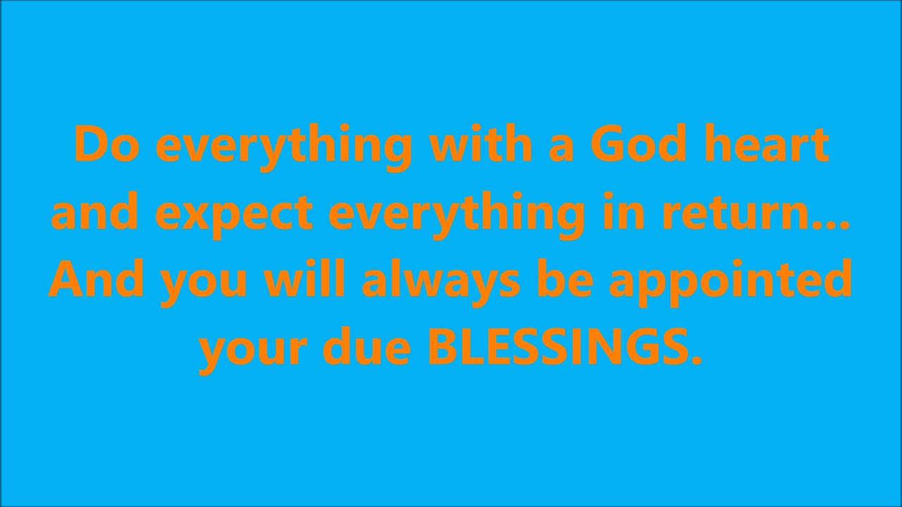 Do everything with a God heart and expect everything in return... - RGW with Music