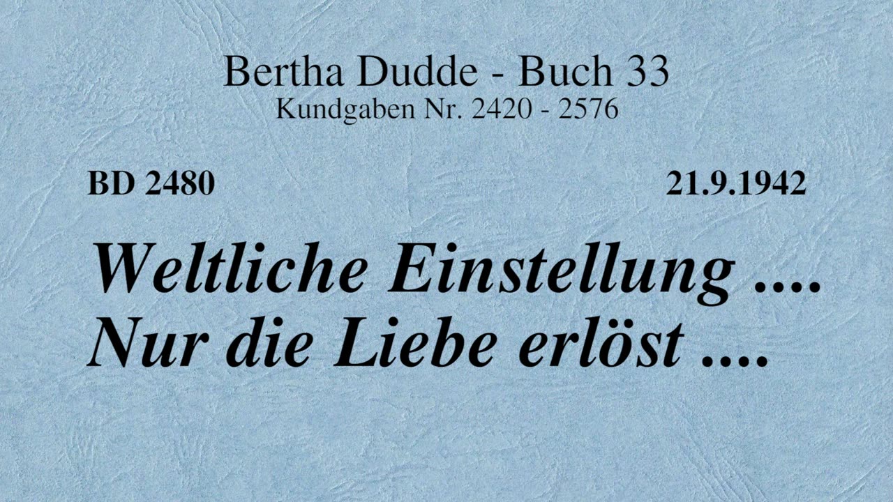 BD 2480 - WELTLICHE EINSTELLUNG .... NUR DIE LIEBE ERLÖST ....