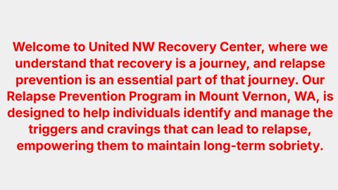 United Northwest Recovery Center : Relapse Prevention Program Mount Vernon, WA