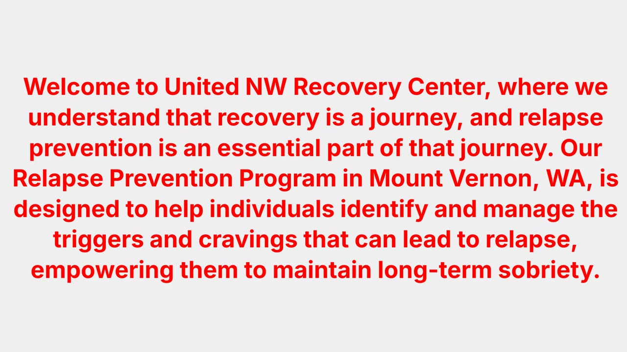 United Northwest Recovery Center : Relapse Prevention Program Mount Vernon, WA