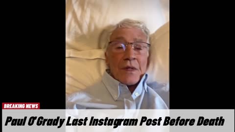 Paul O'Grady Shared Last Instagram Video Before Death