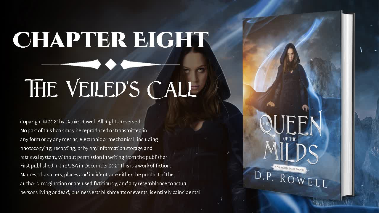 Chapter Eight - The Veiled's Call [The Queen of the Milds]