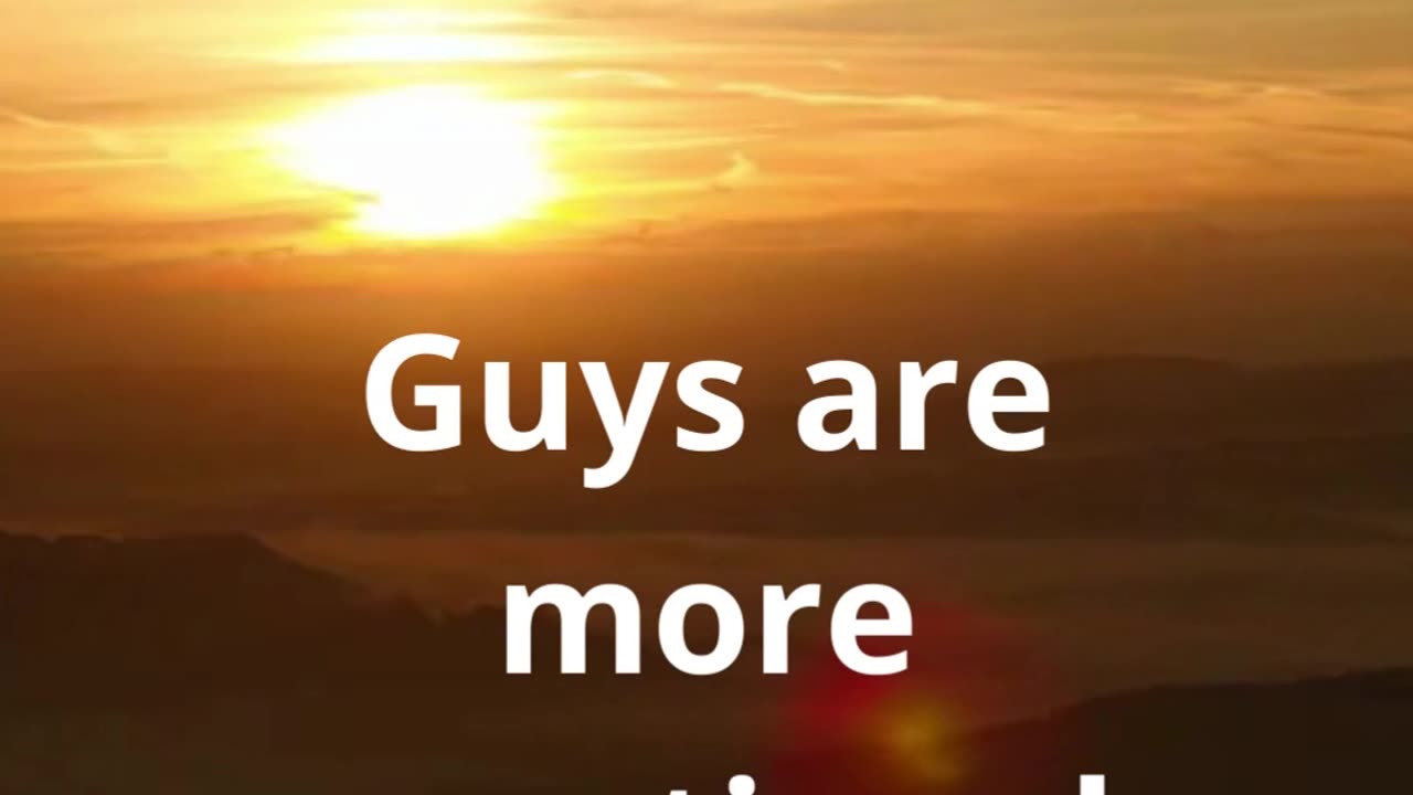 Guys are more emotional