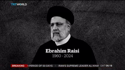 IRANIAN OFFICIALS CONFIRM PRESIDENT EBRAHIM RAISI'S DEATH