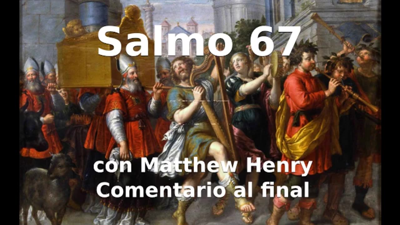 📖🕯 Santa Biblia - Salmo 67 con Matthew Henry Comentario al final.