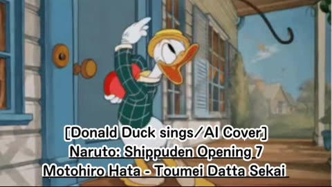 [Donald Duck sings/AI Cover] Naruto: Shippuden Opening 9 7!! (Seven Oops) - Lovers