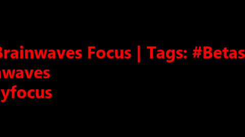 beta_brainwaves_focus_20Hz__Betasounds_ _betawaves_ _studyfocus_17116039852448564