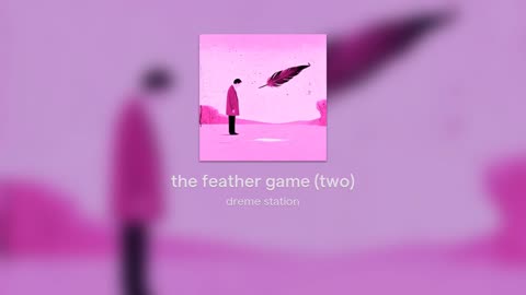 the feather game (two)