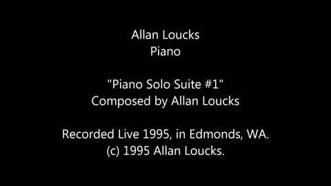 "Piano Solo Suite #1" by Allan Loucks - Live