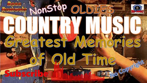 NonStop OLDIES Country Music Greatest Memorries of old Time