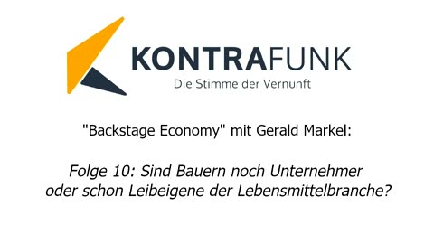 Backstage Economy mit Gerald Markel - Folge 10: Sind Bauern noch Unternehmer oder schon Leibeigene?