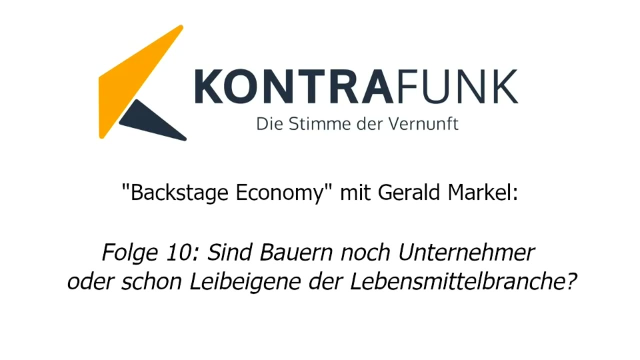 Backstage Economy mit Gerald Markel - Folge 10: Sind Bauern noch Unternehmer oder schon Leibeigene?