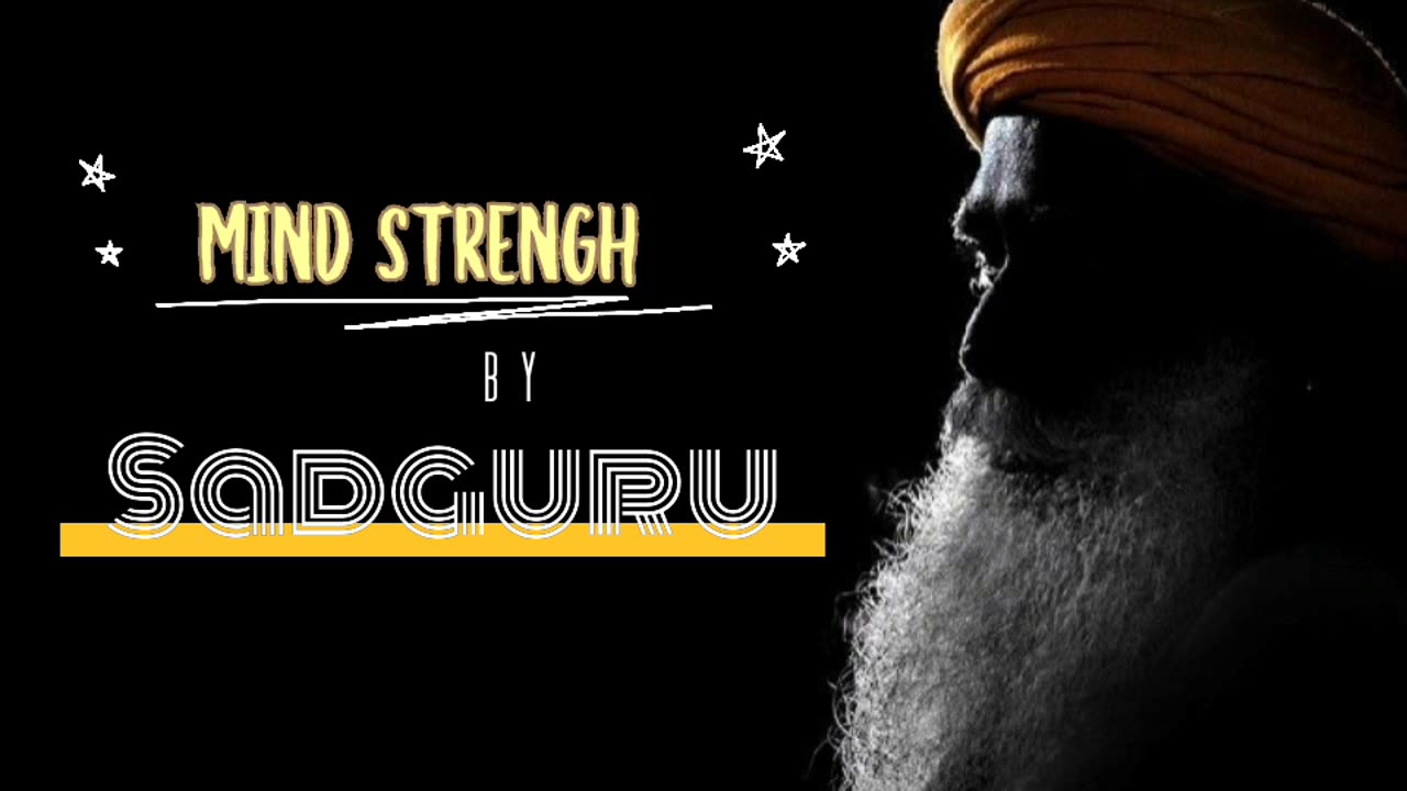 Sadhguru's Teachings on Mental Fortitude"