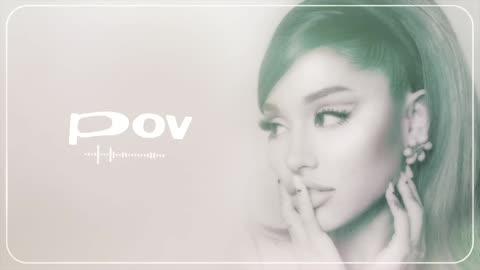 Ariana Grande - pov (official audio)
