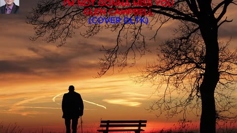I'M NOT GONNA MISS YOU GLEN CAMPBELL (COVER DLTK)