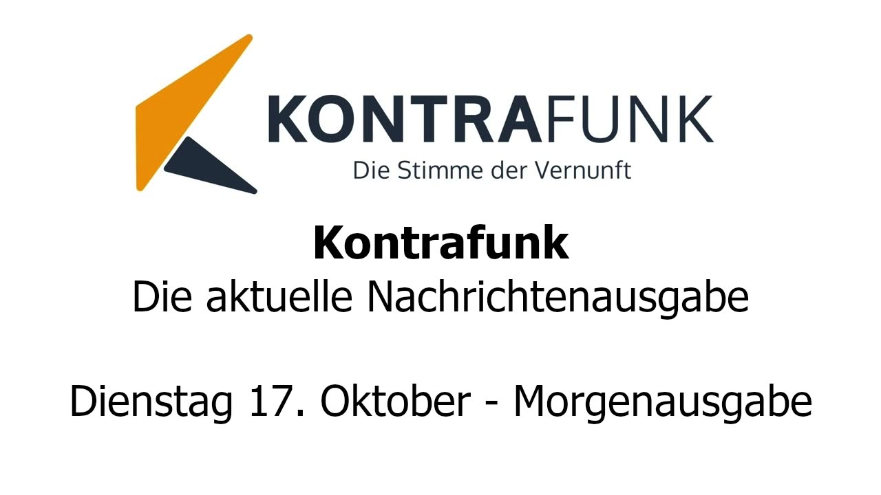 Kontrafunk - Die Aktuelle Nachrichtenausgabe - Dienstag 17.10.2023 - Morgenausgabe