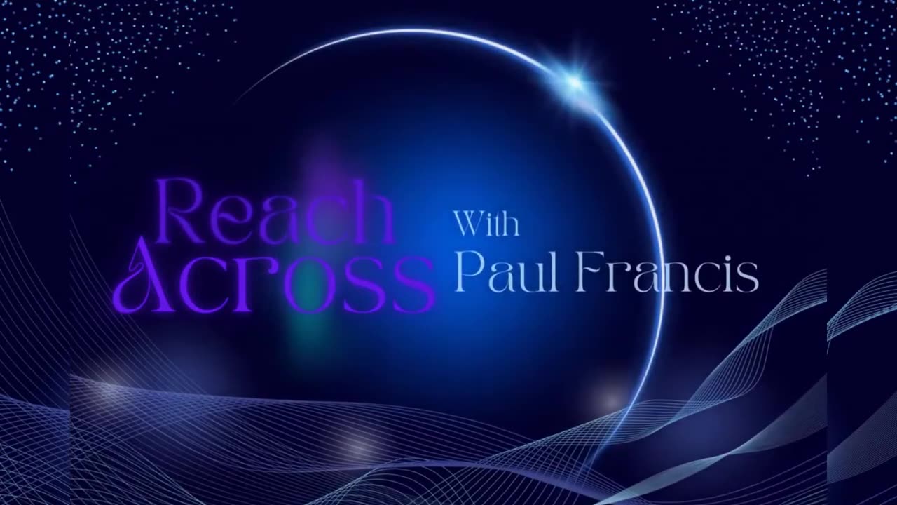 Reach Across with Paul Francis.mp4