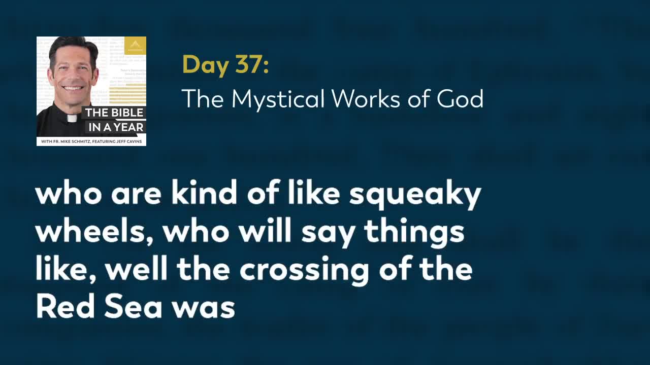 Day 37: The Mystical Works of God — The Bible in a Year (with Fr. Mike Schmitz)