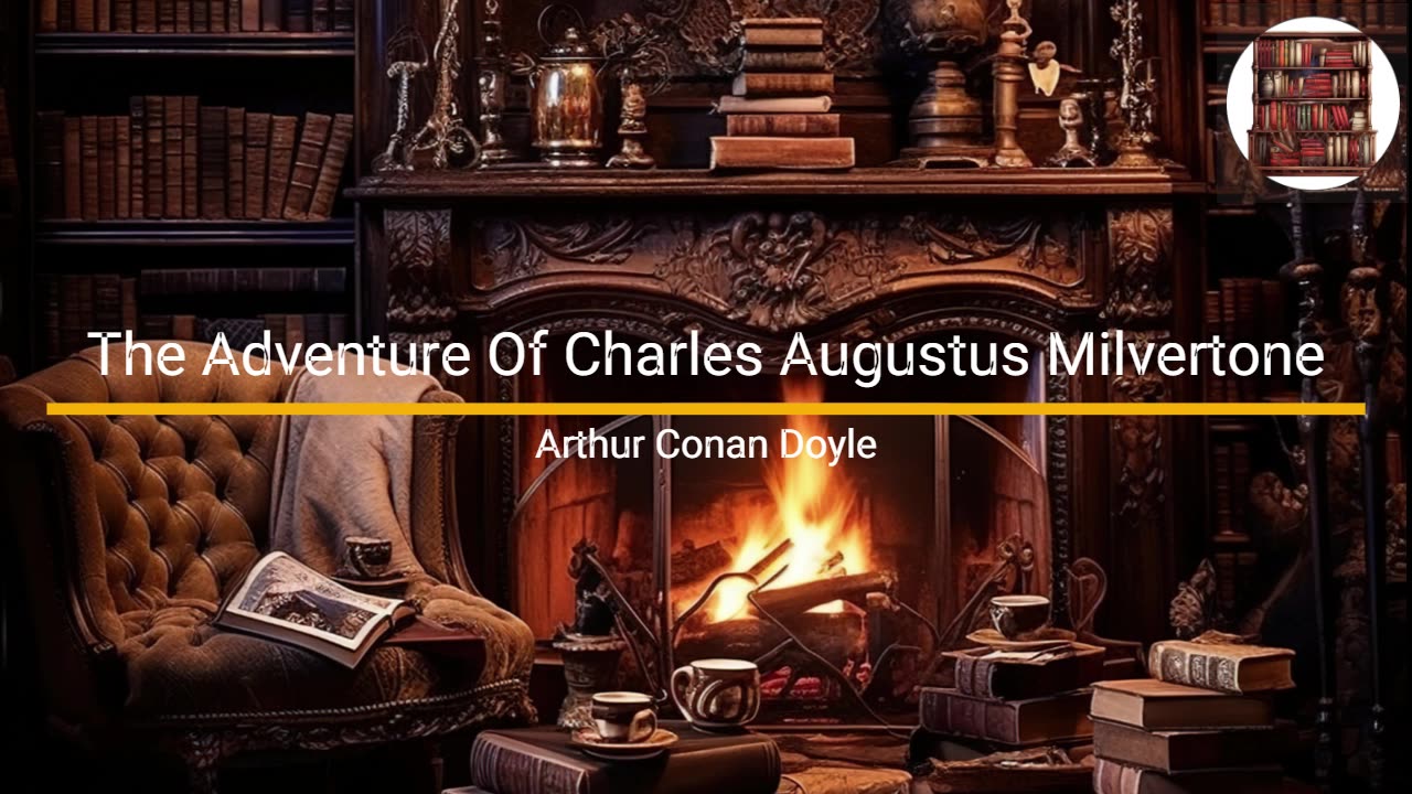 The Adventure of Charles Augustus Milverton - Arthur Conan Doyle