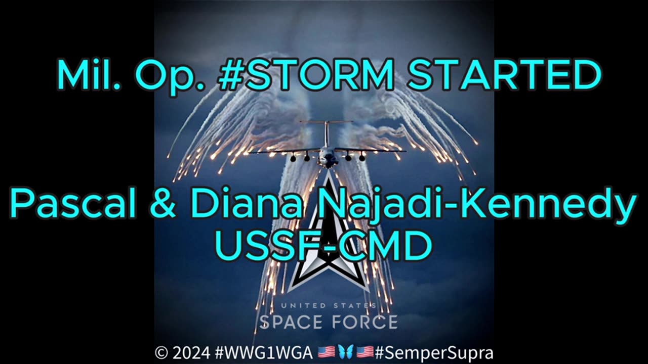 We launched Defence War Mil. Op. #STORM launched Earth Wide. Sincerely, Pascal & Diana Najadi