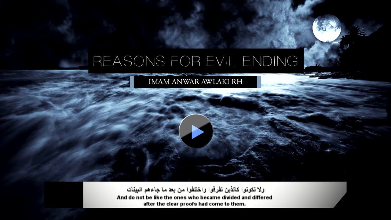 Reasons For Evil Ending - Imam Anwar Al Awlaki