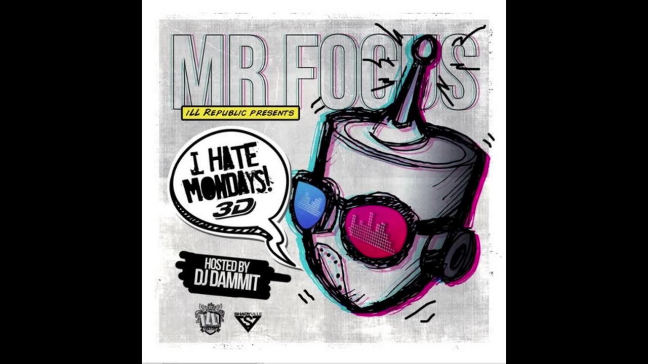 Mr. Focus - I Hate Mondays 3D Mixtape