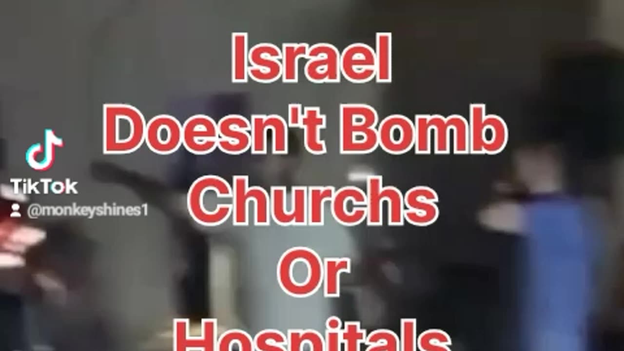 Israel Doesn't Bomb Churches And Hospitals, Does It?