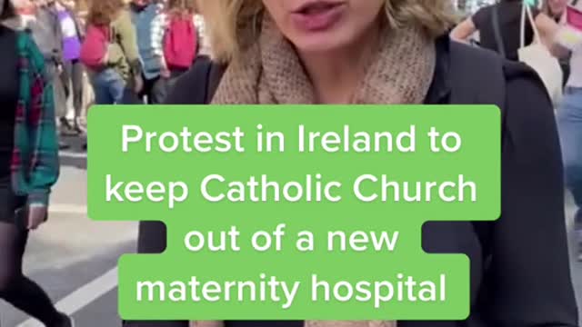 Protest in Ireland to keep Catholic Church out of a new maternity hospital