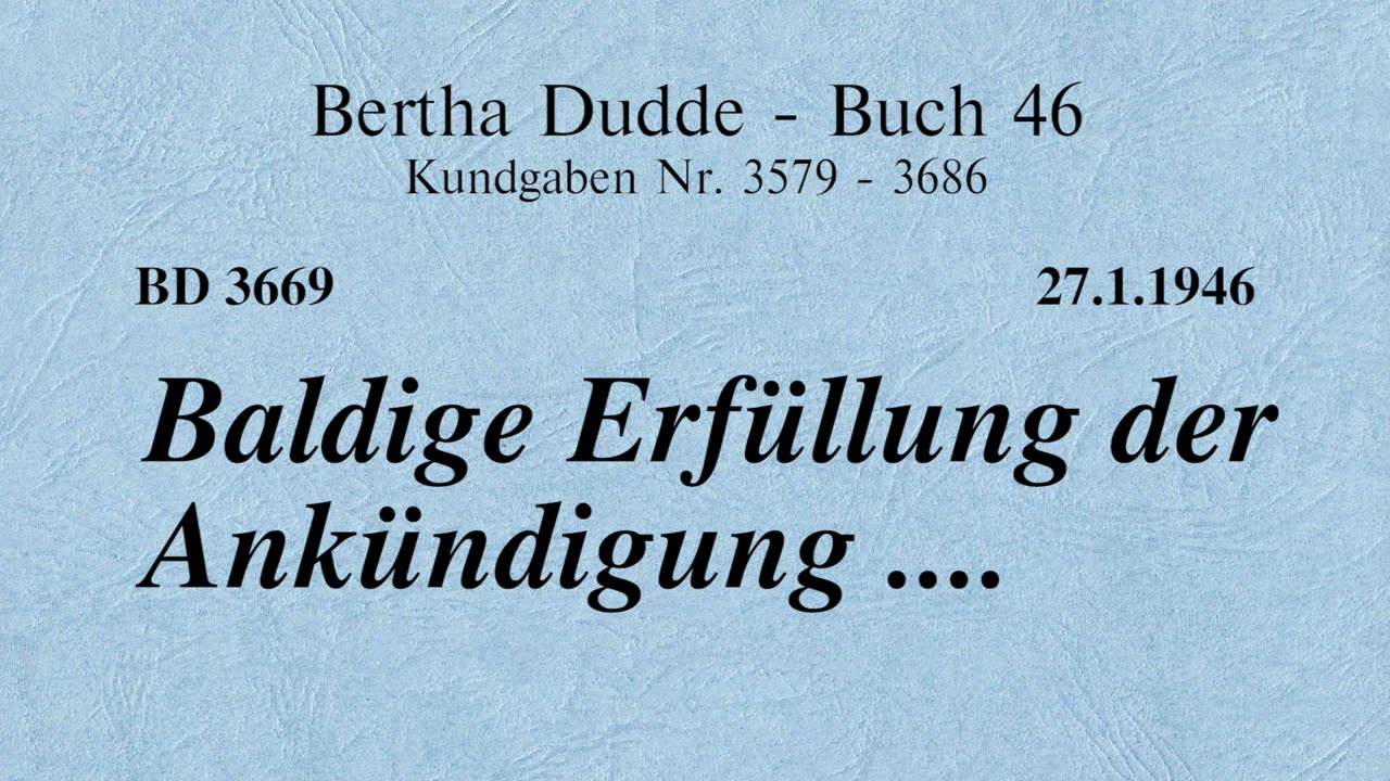 BD 3669 - BALDIGE ERFÜLLUNG DER ANKÜNDIGUNG ....