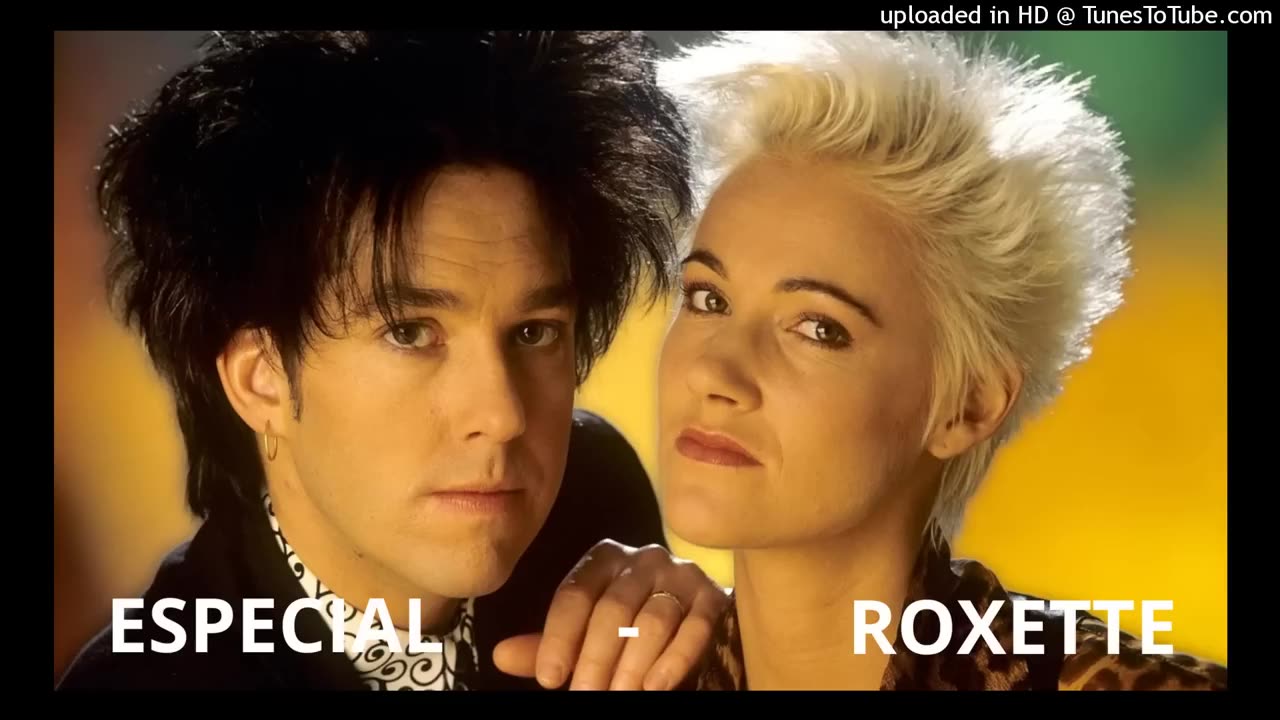 ESPECIAL - ROXETTE