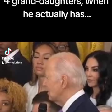 This week in Biden...the President mentioned he had 4 granddaughters, when he actually has 5!