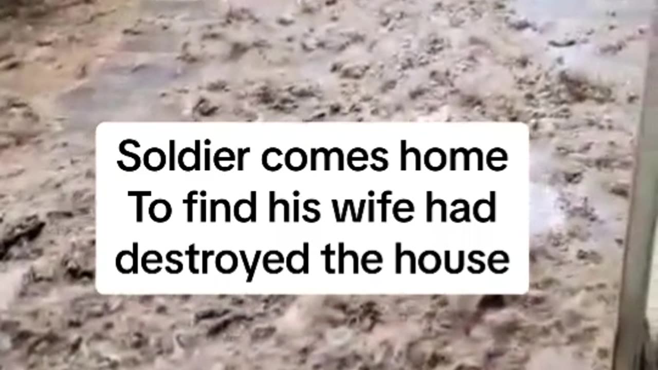 Soldier comes home to find his wife had destroyed the house