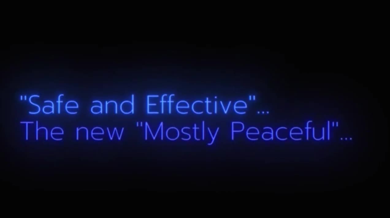 “Safe and Effective”, the new “Mostly Peaceful”.