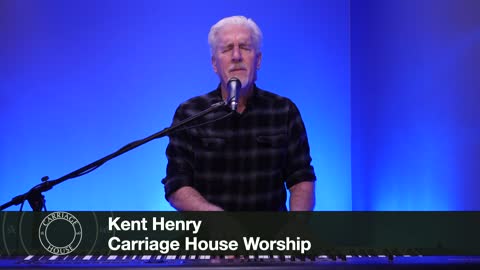 KENT HENRY / 1-25-22 REVELATION 3:14-22 & 4:1-5 LIVE / CARRIAGE HOUSE WORSHIP