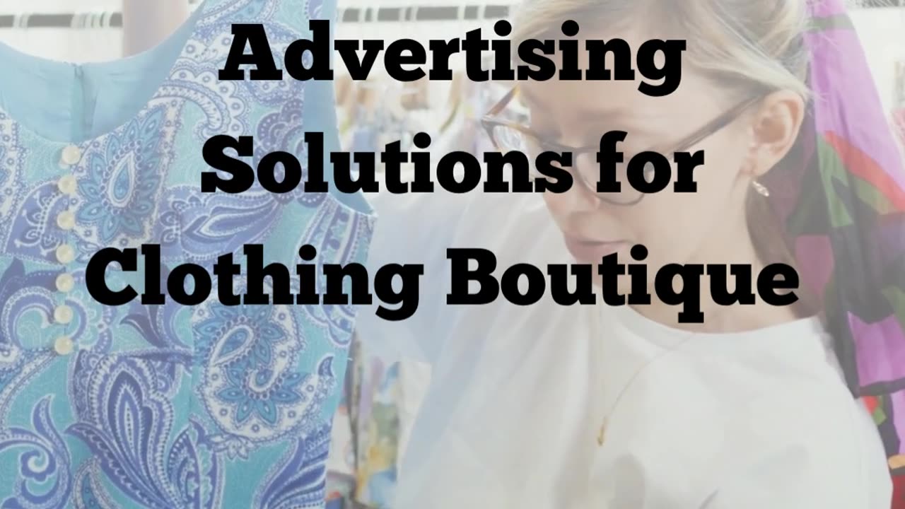 Contact Ad Campaign Agency for Marketing And Advertising Solutions For Clothing Boutique