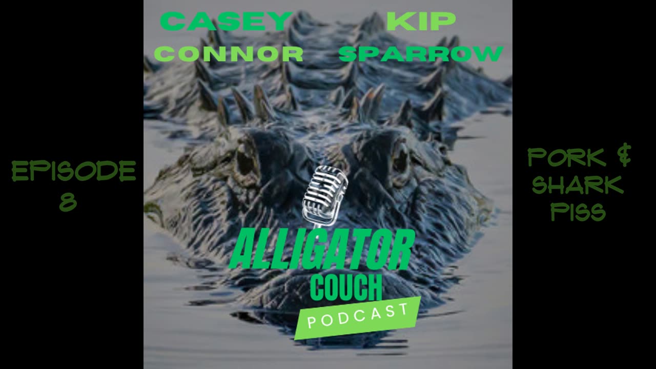 Alligator Couch Podcast Ep. 7 - "Pork & Shark Piss" (Audio Only)